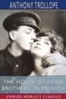 The House of Heine Brothers, in Munich (Esprios Classics) - Book