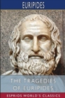 The Tragedies of Euripides (Esprios Classics) : Translated by Theodore Buckley - Book