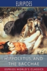 Hippolytus, and The Bacchae (Esprios Classics) : Translated by Gilbert Murray - Book