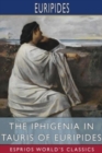 The Iphigenia in Tauris of Euripides (Esprios Classics) : Translated by Gilbert Murray - Book
