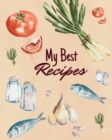 My Best Recipes : Blank Recipe Book to Write in Your Favorite Recipes - Book