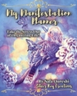 My Manifestation Planner : Take the Stress Out of Organizing Life! - Book