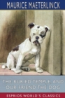 The Buried Temple, and Our Friend the Dog (Esprios Classics) : Translated by Alfred Sutro and Alexander Teixeira de Mattos - Book