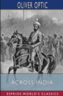 Across India (Esprios Classics) : or, Live Boys in the Far East - Book