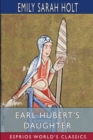 Earl Hubert's Daughter (Esprios Classics) - Book