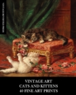 Vintage Art : Cat and Kittens: 40 Fine Art Prints: Feline Ephemera for Framing, Home Decor, Collage and Decoupage - Book
