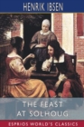 The Feast at Solhoug (Esprios Classics) : Translated by William Archer and Mary Morrison - Book