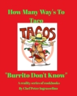 Food of Culture "How Many Ways To Taco" : Food of Culture "How Many Ways To Taco" - Book