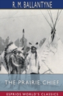 The Prairie Chief (Esprios Classics) - Book