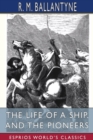 The Life of a Ship, and The Pioneers (Esprios Classics) - Book