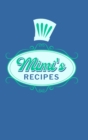 Mimi's Recipes : Food Journal Hardcover, Meal 60 Recipes Planner, Grandma Cooking Book - Book