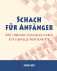 Schach f?r Anf?nger : 600 einfache Schachaufgaben f?r schnelle Fortschritte - Book