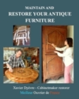 Maintain and restore your antique furniture : Furniture restoration for all - Book