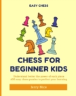 Chess for Beginner Kids : Understand BETTER each piece, 600 easy chess puzzles to perfect your learning - Book