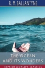 The Ocean and its Wonders (Esprios Classics) - Book