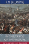 In the Track of the Troops (Esprios Classics) - Book