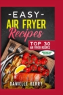 Easy Air Fryer Recipes : Top 30 Air Fryer Breakfast Recipes - Book