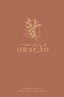 A Import?ncia da Ora??o : A Love God Greatly Portuguese Bible Study Journal - Book