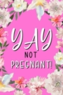 YAY Not Pregnant : Health Log Book, Yearly Period Logbook, Menstrual Tracker, Mood Tracker - Book