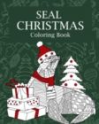 Seal Christmas Coloring Book : Coloring Books for Adults, Merry Christmas Gift, Seal Zentangle Painting - Book