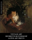 Vintage Art : Henriette Ronner-Knip: 24 Fine Art Prints: Cat Ephemera for Framing and Home Decor - Book
