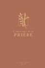 L'importance de la pri?re : A Love God Greatly French Bible Study Journal - Book