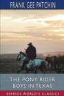 The Pony Rider Boys in Texas (Esprios Classics) : or, The Veiled Riddle of the Plains - Book