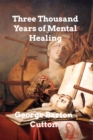 Three Thousand Years of Mental Healing - Book