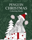 Penguin Christmas Coloring Book : Coloring Books for Adults, Merry Christmas Gifts, Penguin Zentangle Coloring - Book
