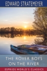The Rover Boys on the River (Esprios Classics) : or, The Search for the Missing Houseboat - Book