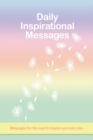 Daily Inspirational Messages : Messages for the soul to inspire you every day - Book