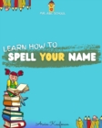 Learn how to spell your name - Book