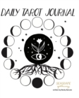 Daily Tarot Journal : A guided journal for daily card pulls, musings, and integration. - Book