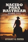 Nacido Para Rastrear (Reuben Cole - Los Primeros Anos Libro 1) - Book