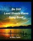 Be Still Lead Sheets Piano Song Book : Piano Chords Lead Sheets Fake Book Worship Praise Church Sing - Book