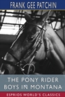 The Pony Rider Boys in Montana (Esprios Classics) : or, The Mystery of the Old Custer Trail - Book