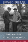 The Mystery at Putnam Hall (Esprios Classics) : or, The School Chums' Strange Discovery - Book