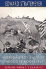American Boy's Life of Theodore Roosevelt (Esprios Classics) : Illustrated by Charles Copeland - Book