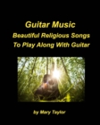 Guitar Music Beautiful Religious Songs To Play Along With Guitar : Guitar Chords Praise Worship Beautiful Religious Church - Book
