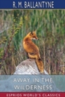 Away in the Wilderness (Esprios Classics) - Book