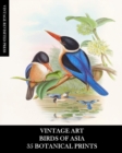 Vintage Art : Birds of Asia: 35 Botanical Prints: Ephemera for Framing, Collage, Decoupage, and Junk Journals - Book