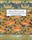 Maurice Pillard Verneuil L'Animal Dans La Decoration Scrapbook Paper : 20 Sheets: One-Sided Decorative Paper - Book