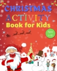 Christmas Activity Book for Kids Ages 4-10 : Over 100 Pages with Activities and Games - Book
