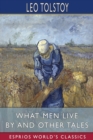 What Men Live By and Other Tales (Esprios Classics) - Book