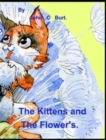 The Kittens and The Flower's. - Book