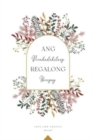 Ang Pinakadakilang Regalong Ibinigay : A Love God Greatly Tagalog Bible Study Journal - Book