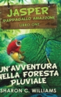 Un'avventura Nella Foresta Pluviale (Jasper - Pappagallo Amazzone Vol. 1) - Book