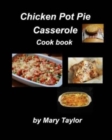 Chicken Pot Pie Casserole Cook Book : Casseroles Cook Book Recipes Chicken Easy Bake Oven Family Dinner Supper Chhese - Book
