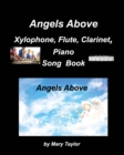 Angels Above Xylophone, Flute, Clarinet, PianoSong Book : Xylophones, Flute, Clarinet, Piano, Bands Instrumentals Duets, Religious, Gospe - Book