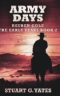 Army Days (Reuben Cole - The Early Years Book 2) - Book